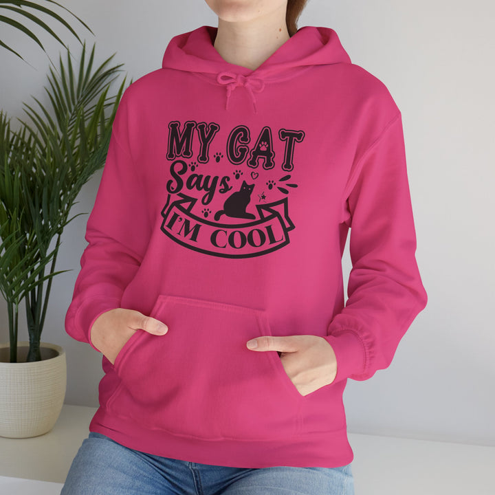 My Cat Says I'm Cool Hooded Sweatshirt