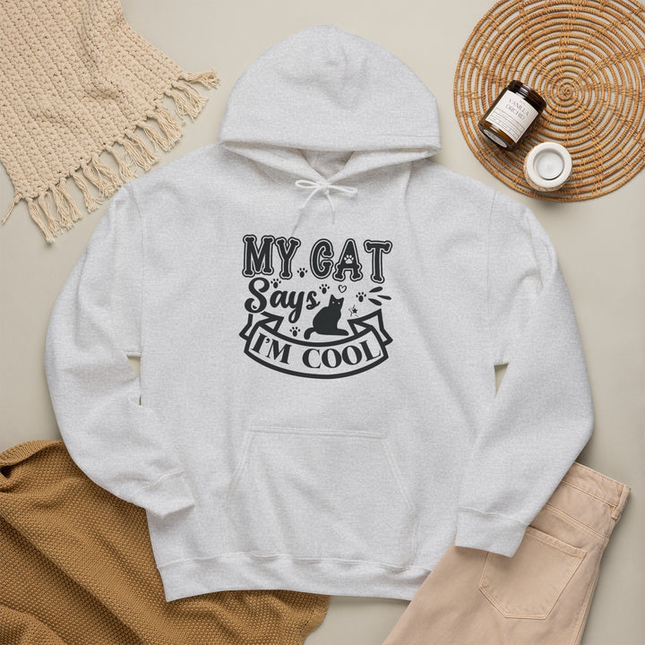 My Cat Says I'm Cool Hooded Sweatshirt