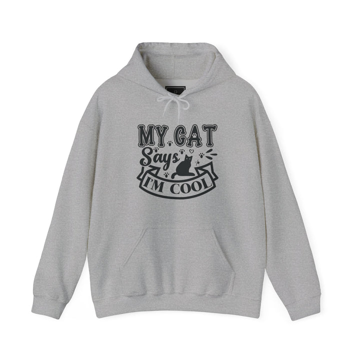 My Cat Says I'm Cool Hooded Sweatshirt