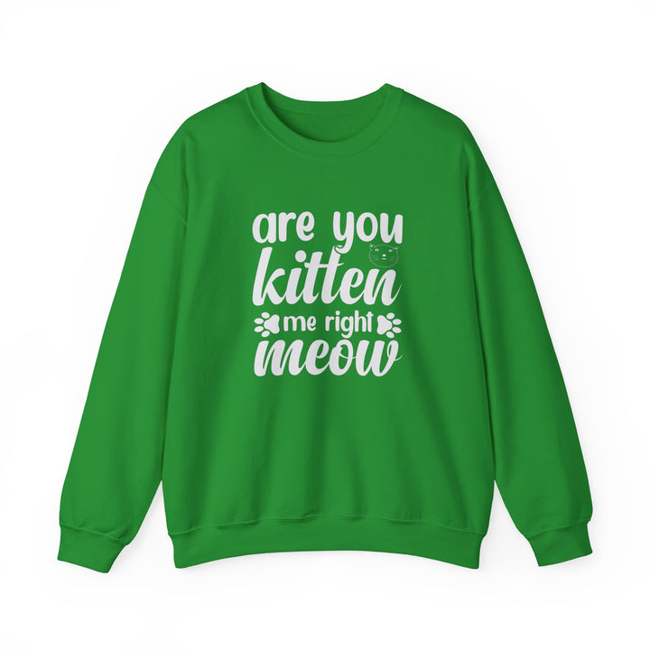 Kitten Me Right Meow Crewneck Sweatshirt