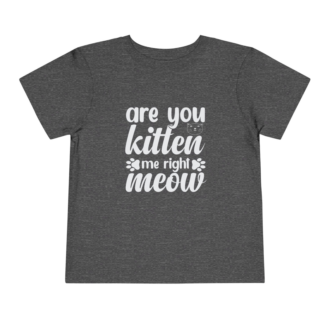 Kitten Me Right Meow Toddler Tee