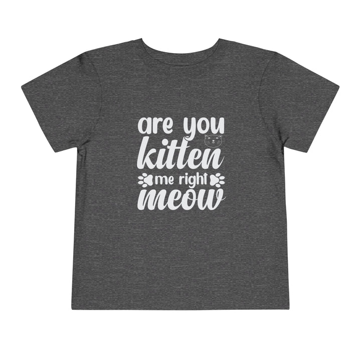 Kitten Me Right Meow Toddler Tee