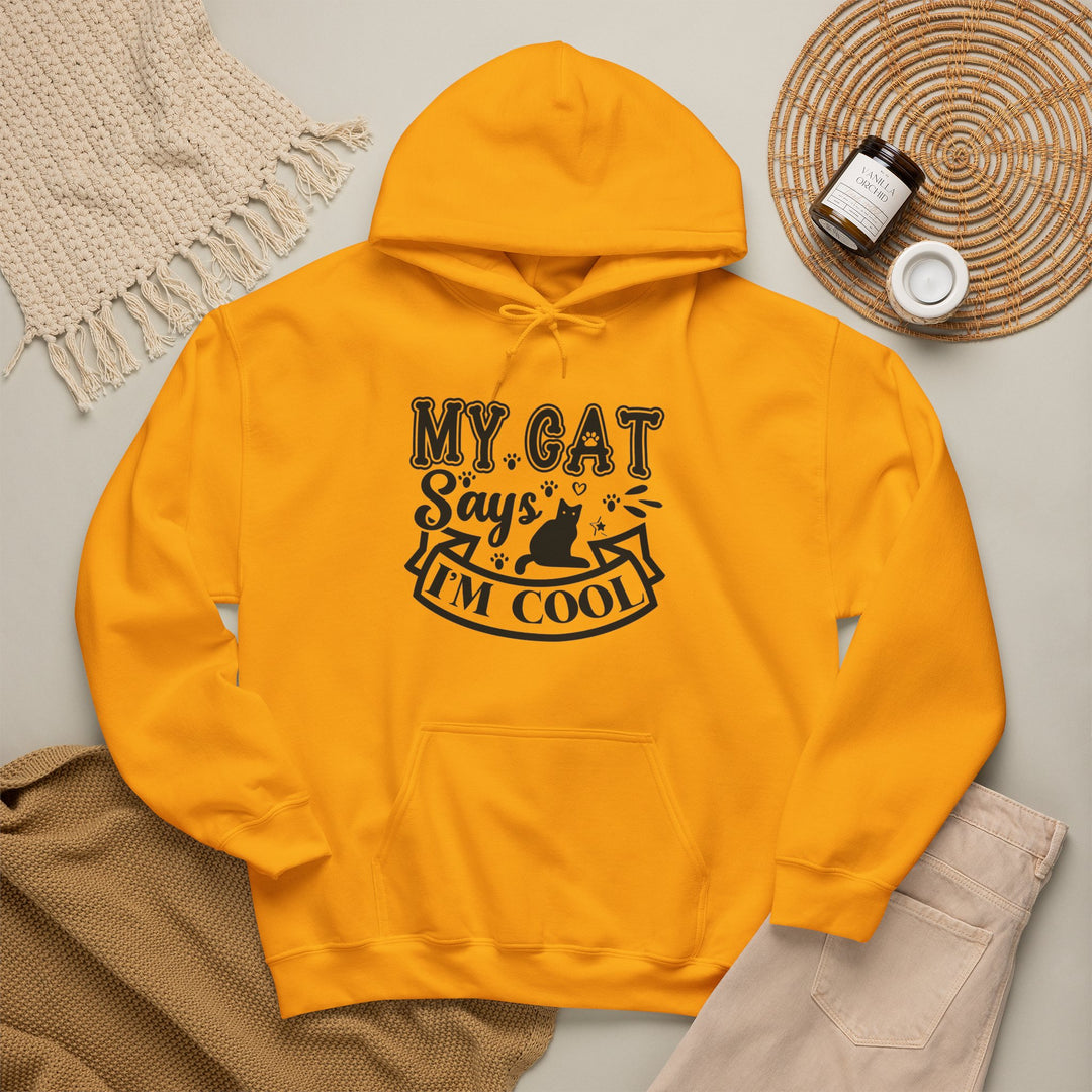 My Cat Says I'm Cool Hooded Sweatshirt
