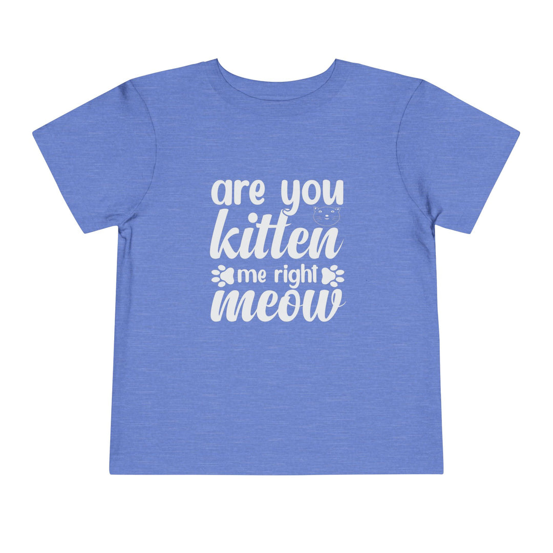 Kitten Me Right Meow Toddler Tee
