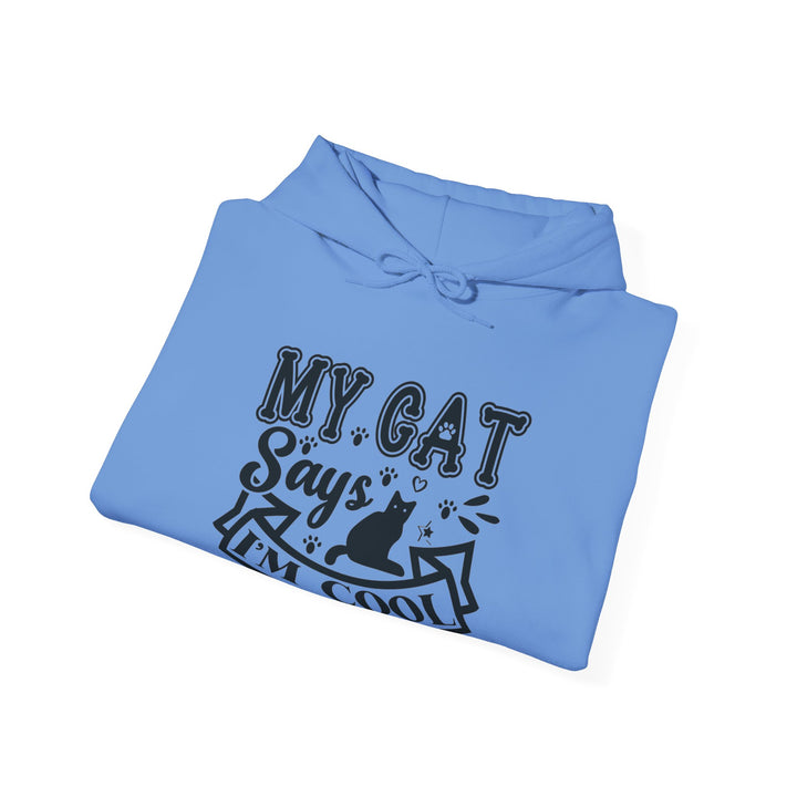My Cat Says I'm Cool Hooded Sweatshirt