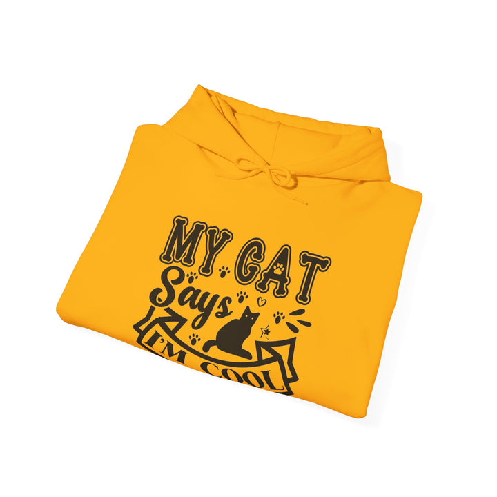 My Cat Says I'm Cool Hooded Sweatshirt