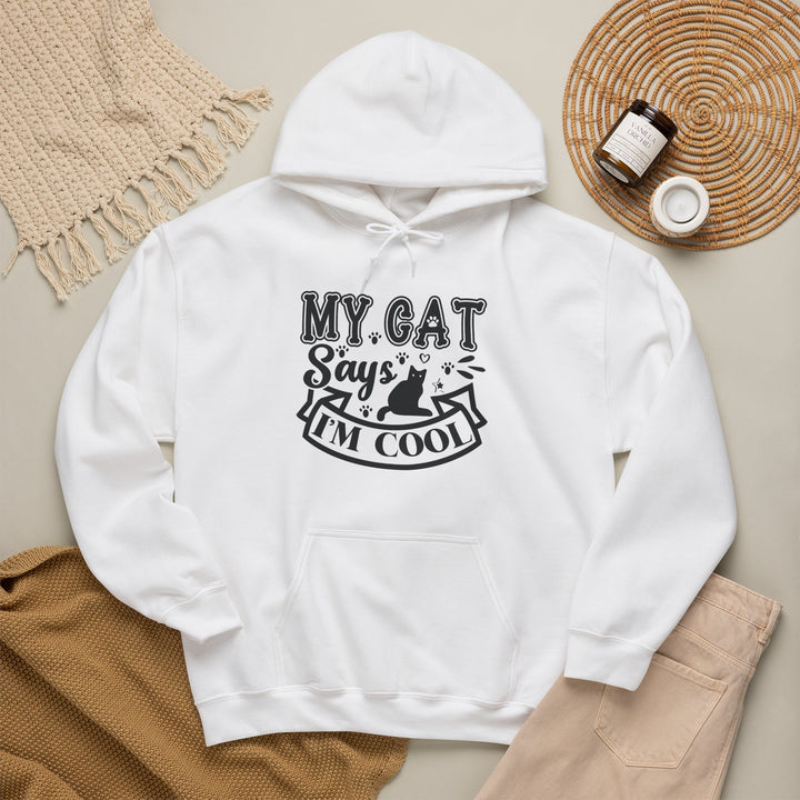 My Cat Says I'm Cool Hooded Sweatshirt