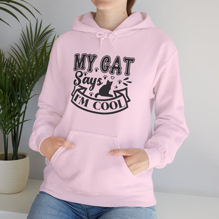 My Cat Says I'm Cool Hooded Sweatshirt