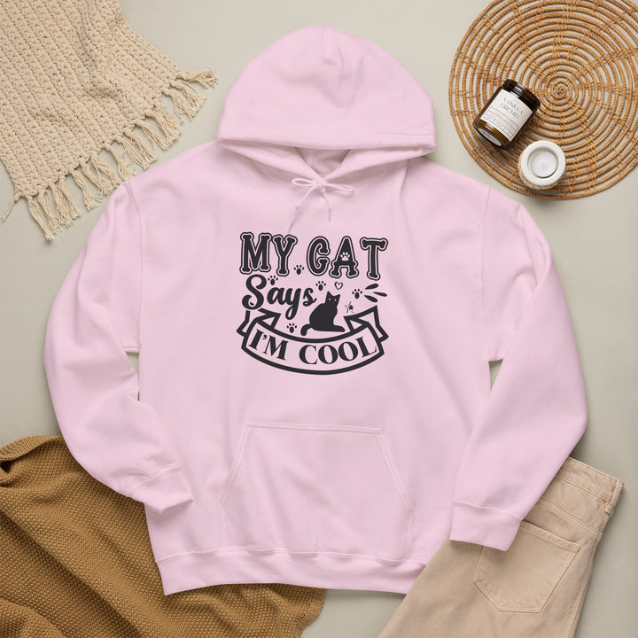 My Cat Says I'm Cool Hooded Sweatshirt