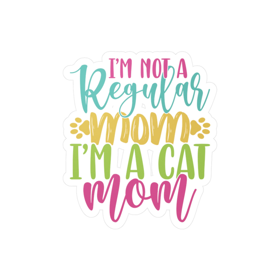 Cat Mom Not Regular Mom Sticker