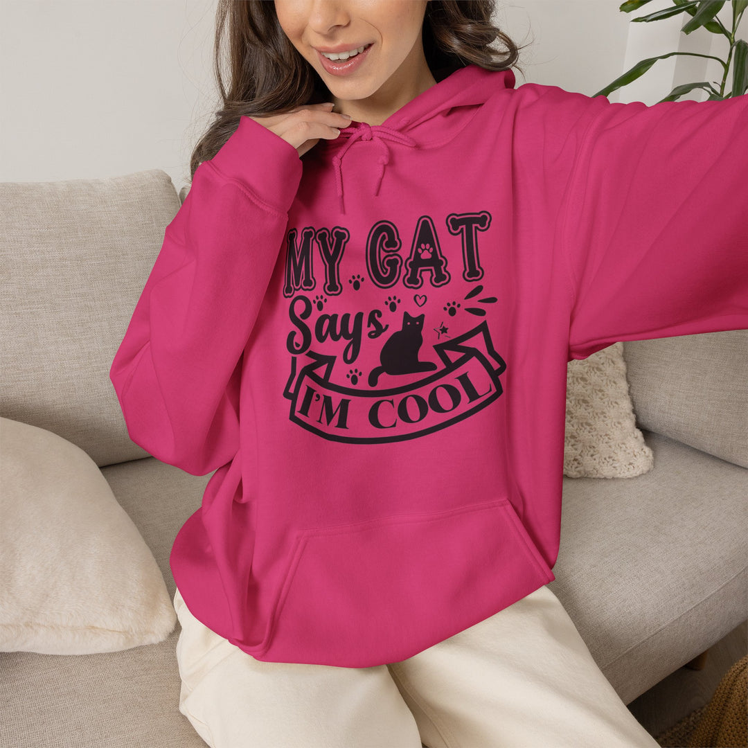 My Cat Says I'm Cool Hooded Sweatshirt