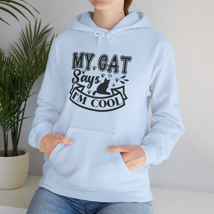 My Cat Says I'm Cool Hooded Sweatshirt