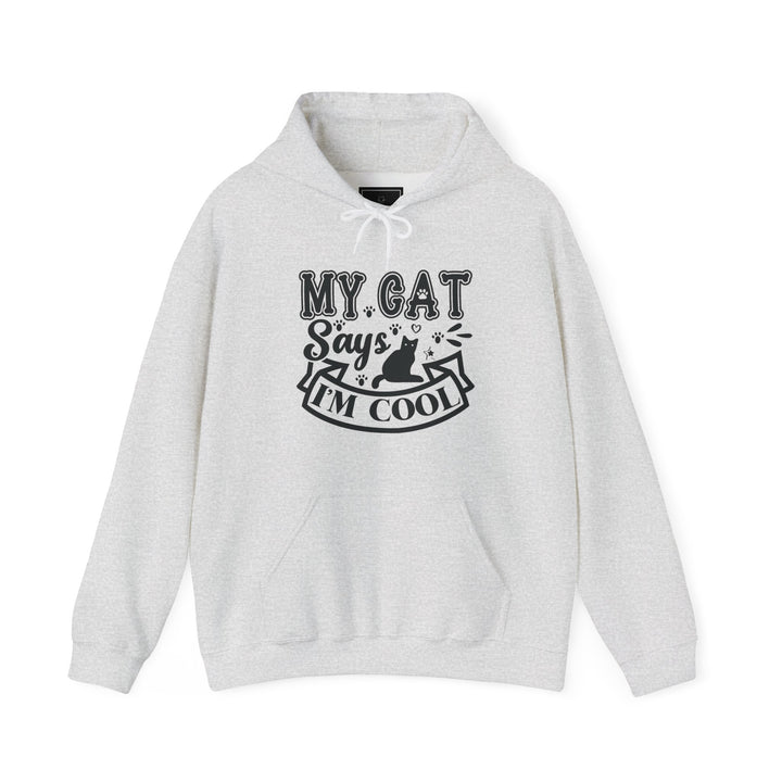 My Cat Says I'm Cool Hooded Sweatshirt