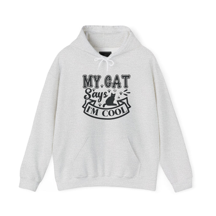 My Cat Says I'm Cool Hooded Sweatshirt