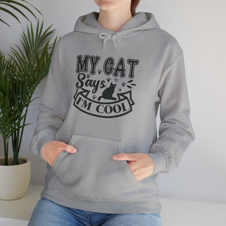 My Cat Says I'm Cool Hooded Sweatshirt