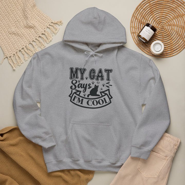 My Cat Says I'm Cool Hooded Sweatshirt