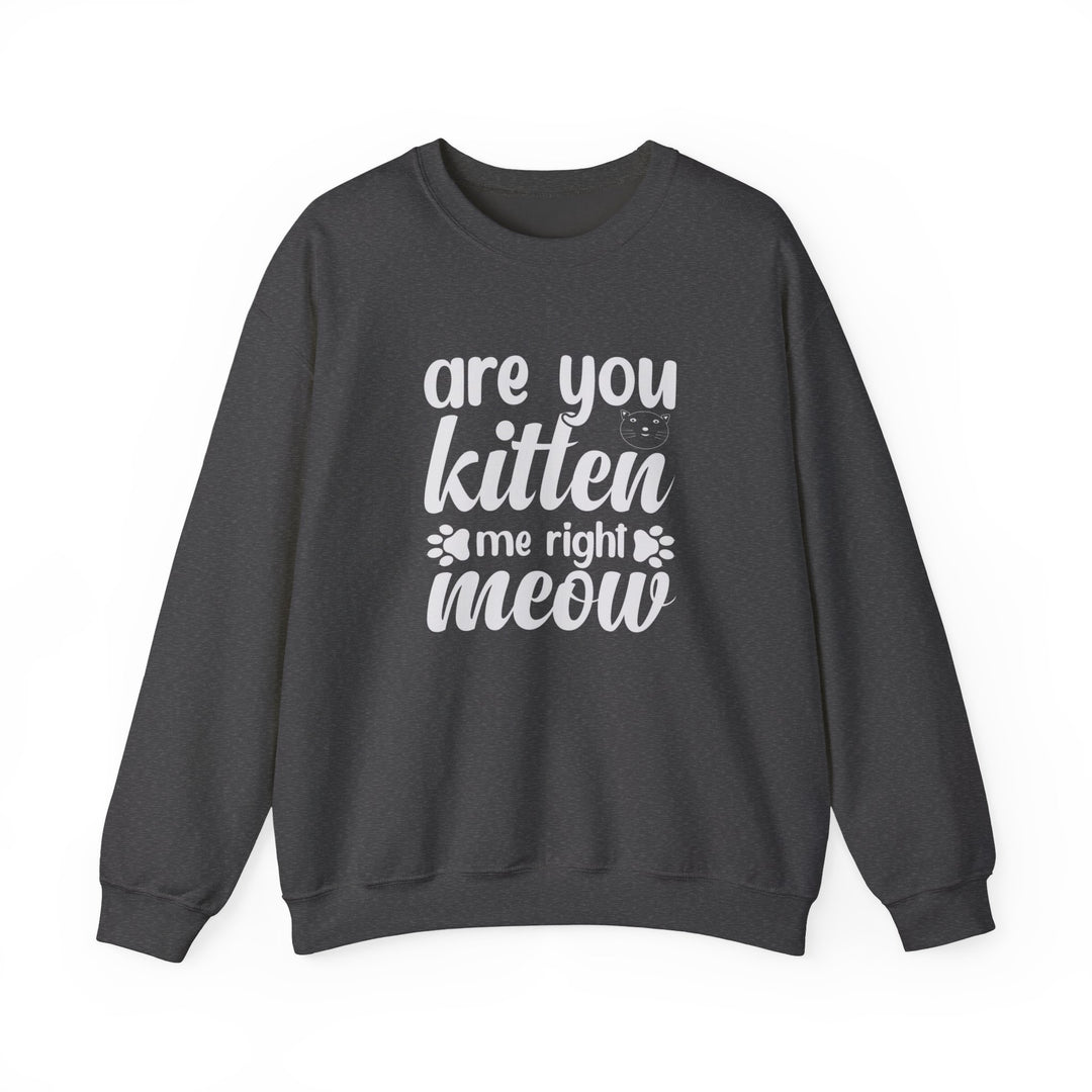 Kitten Me Right Meow Crewneck Sweatshirt