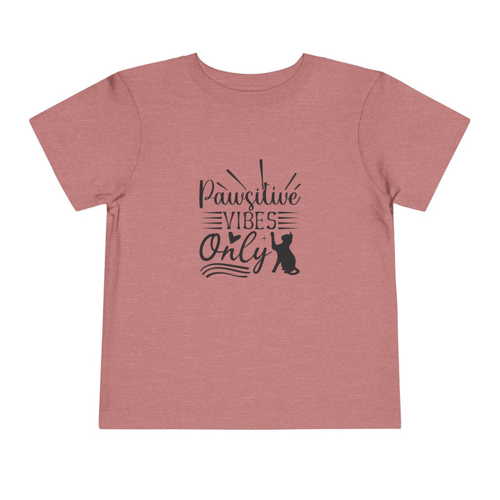 Pawsitive Vibes Toddler Tee