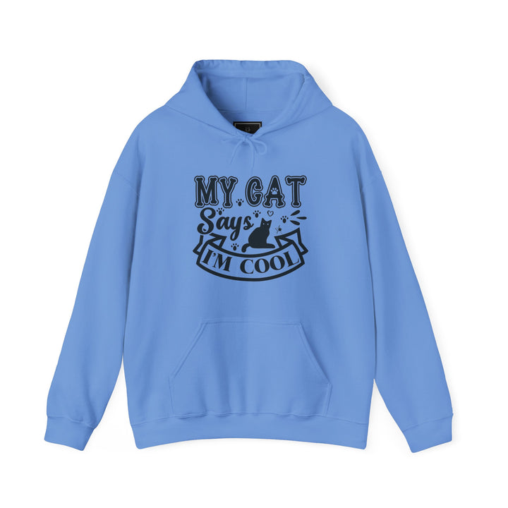 My Cat Says I'm Cool Hooded Sweatshirt