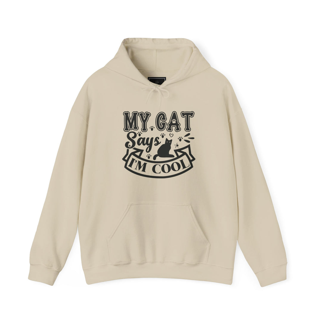 My Cat Says I'm Cool Hooded Sweatshirt