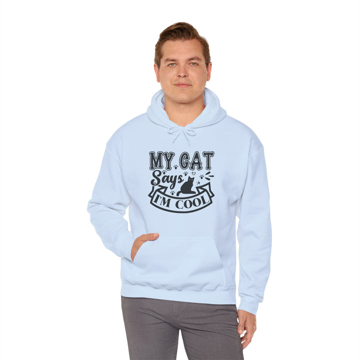 My Cat Says I'm Cool Hooded Sweatshirt