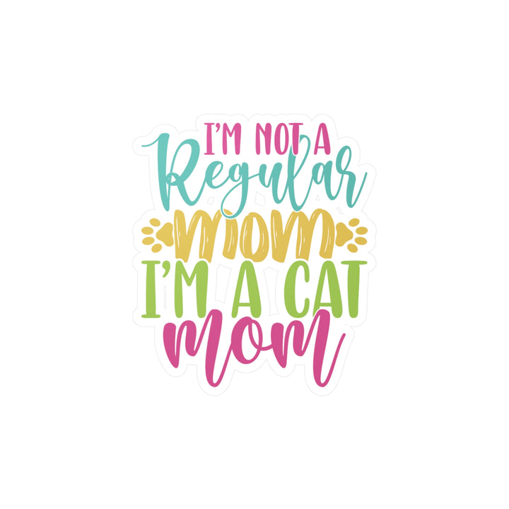Cat Mom Not Regular Mom Sticker