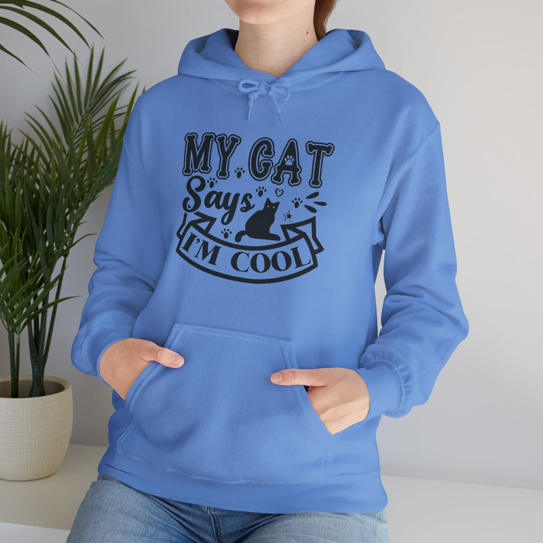 My Cat Says I'm Cool Hooded Sweatshirt