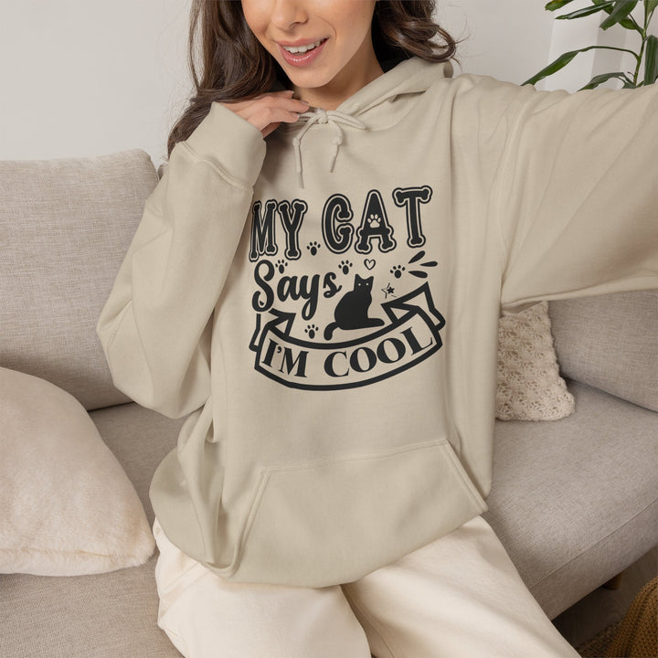My Cat Says I'm Cool Hooded Sweatshirt