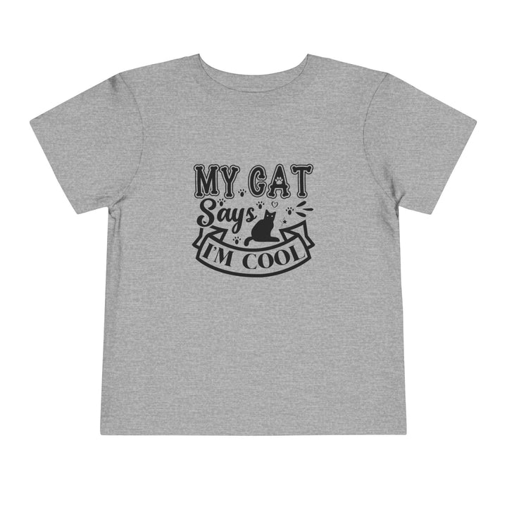 My Cat Says I'm Cool Toddler Tee