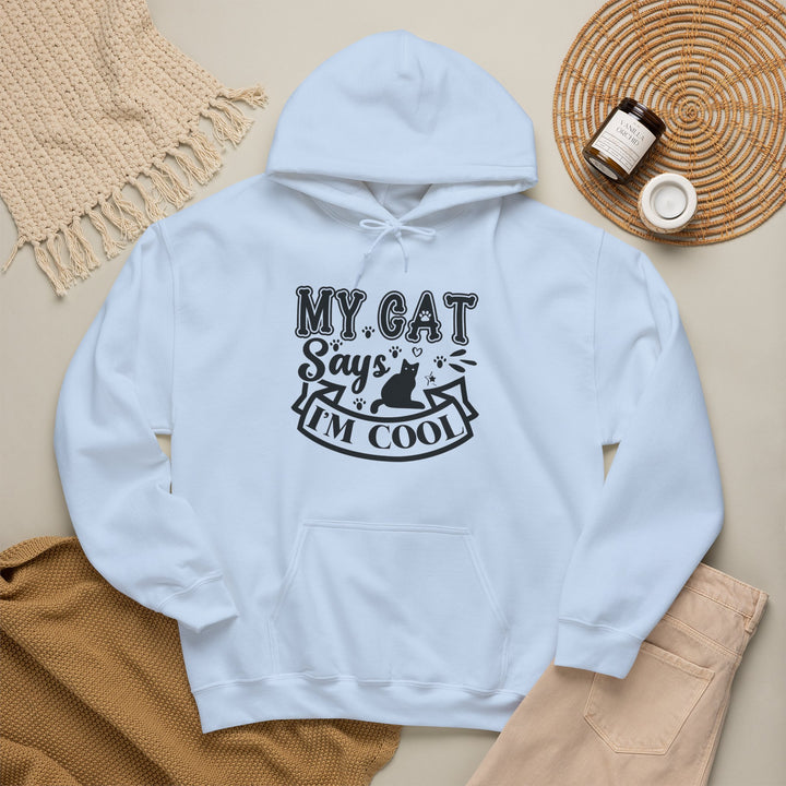 My Cat Says I'm Cool Hooded Sweatshirt