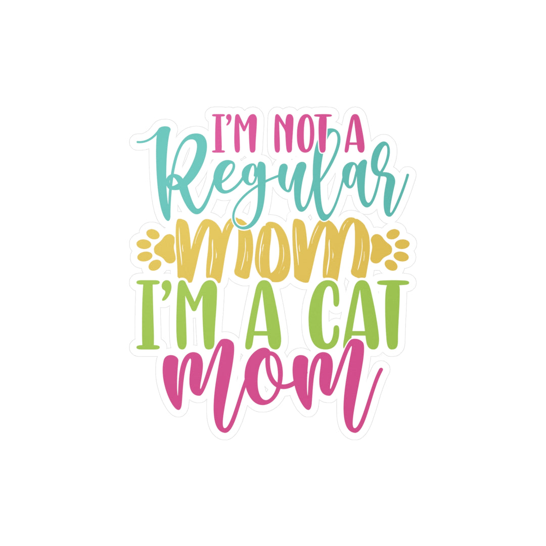 Cat Mom Not Regular Mom Sticker