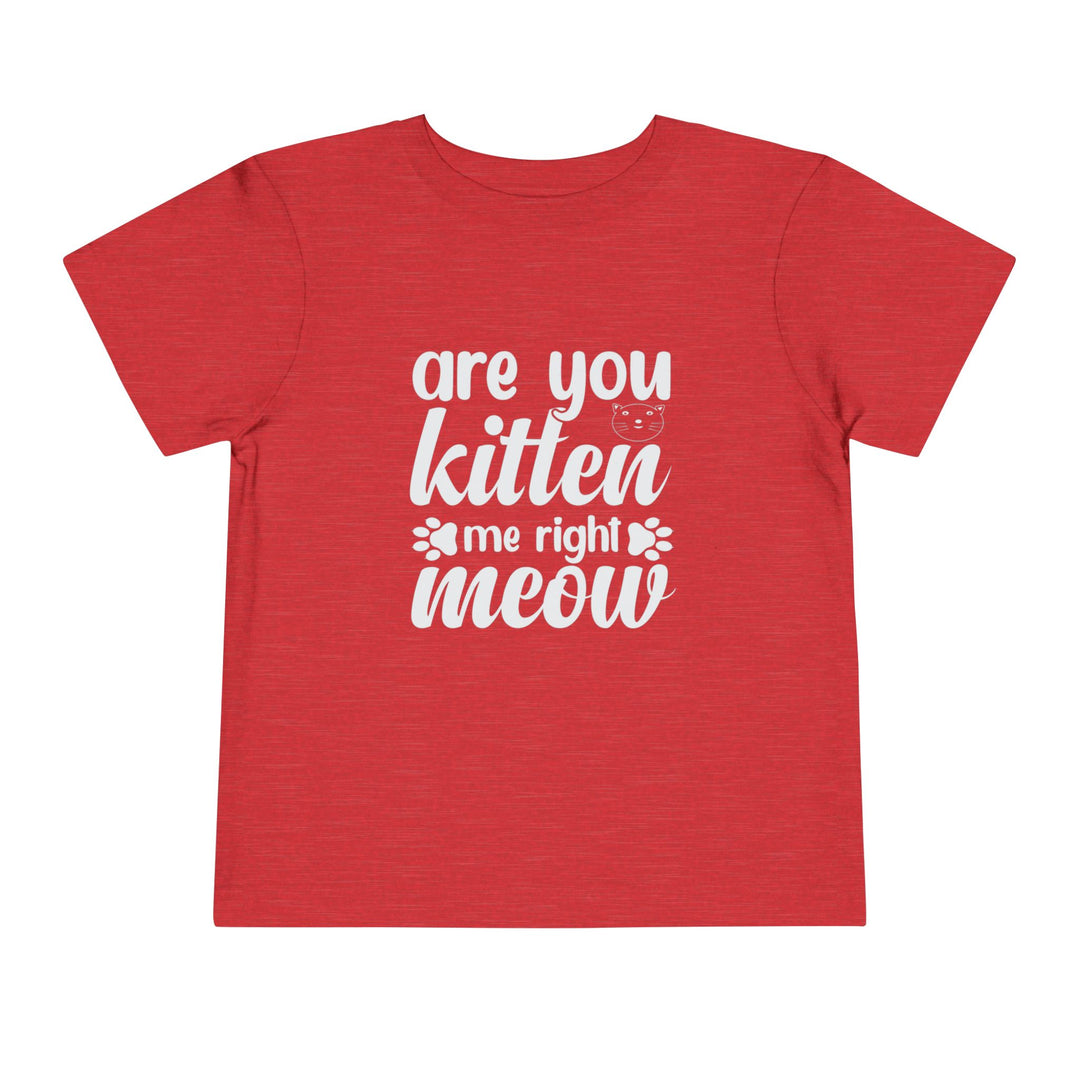 Kitten Me Right Meow Toddler Tee