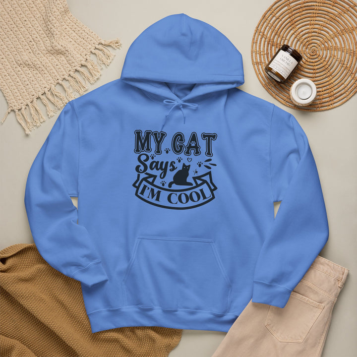 My Cat Says I'm Cool Hooded Sweatshirt
