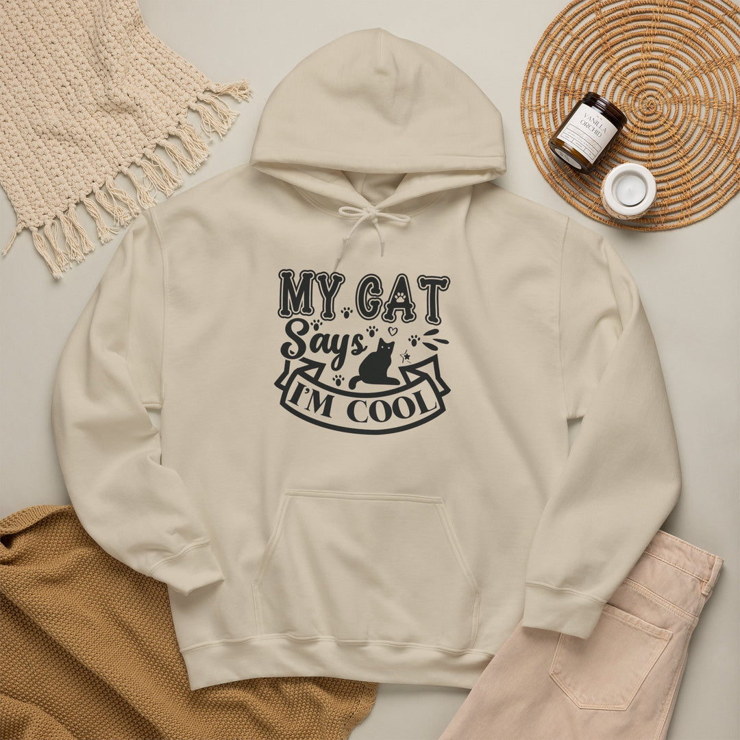 My Cat Says I'm Cool Hooded Sweatshirt