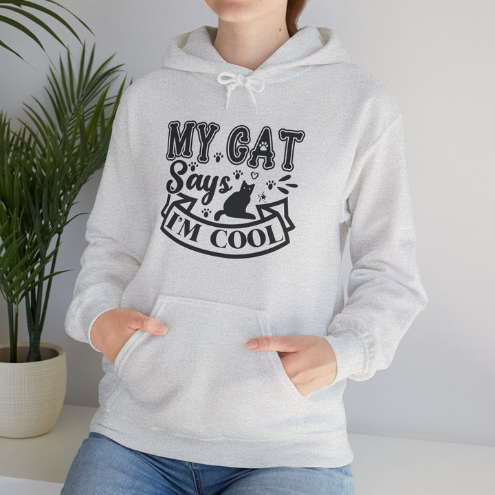 My Cat Says I'm Cool Hooded Sweatshirt