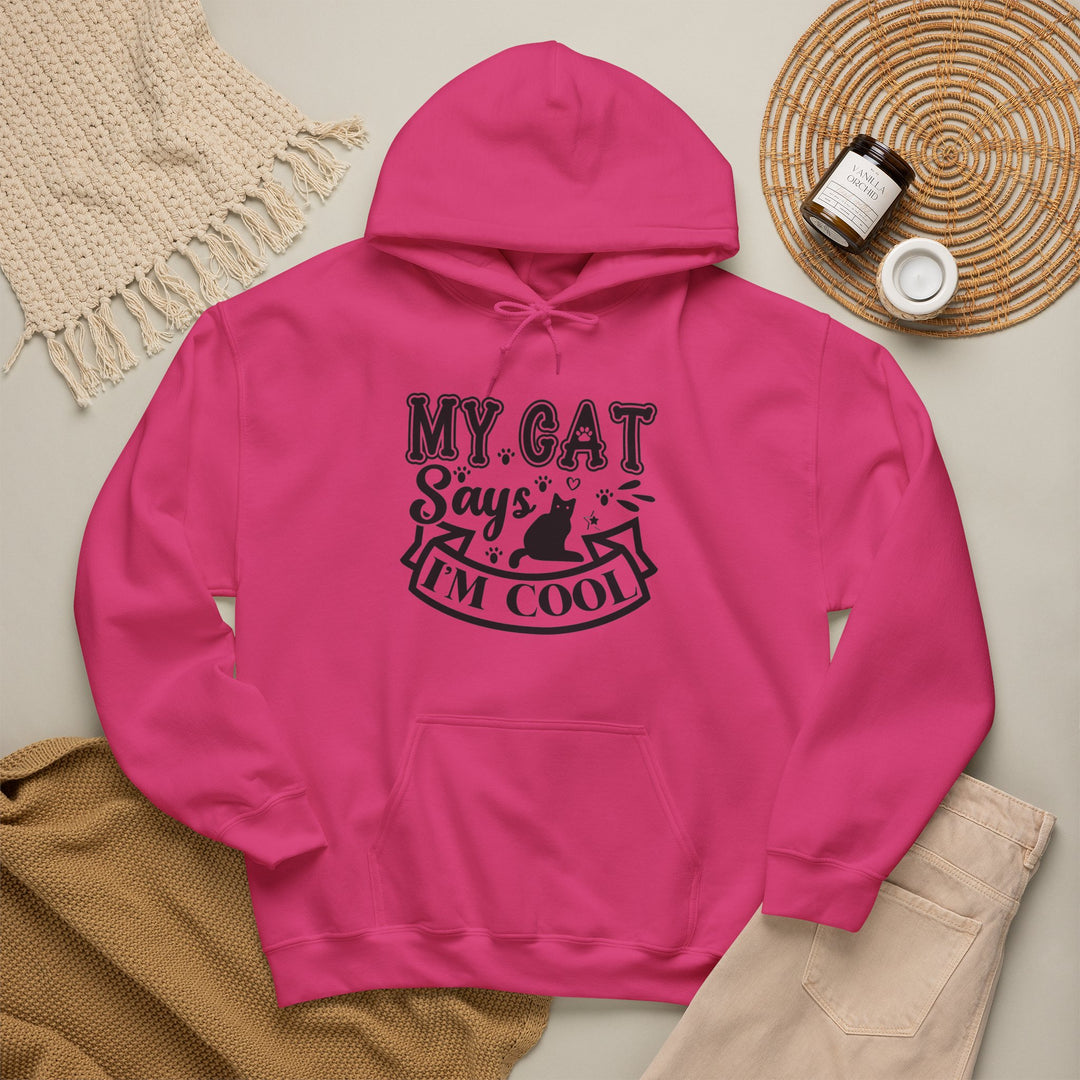 My Cat Says I'm Cool Hooded Sweatshirt
