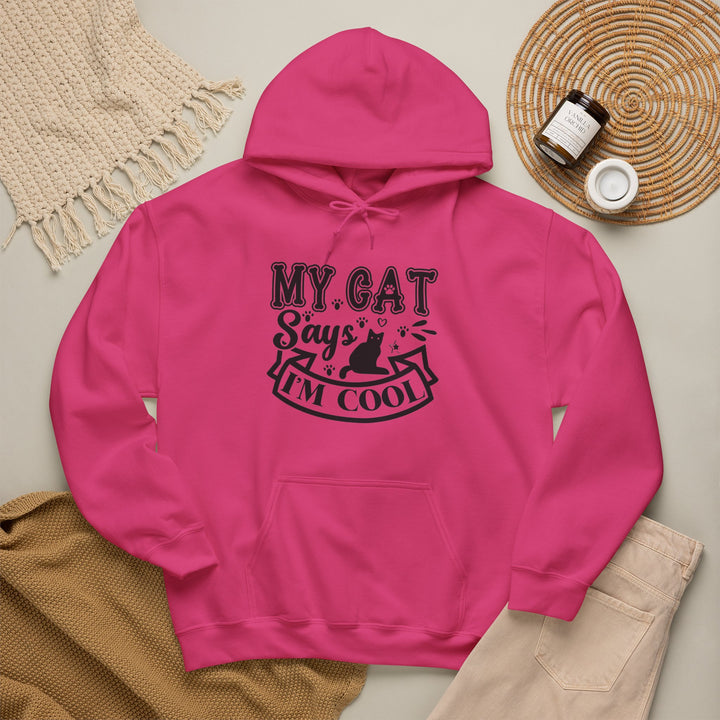 My Cat Says I'm Cool Hooded Sweatshirt