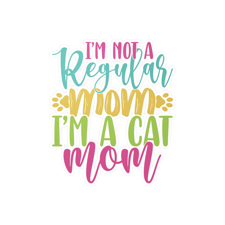 Cat Mom Not Regular Mom Sticker