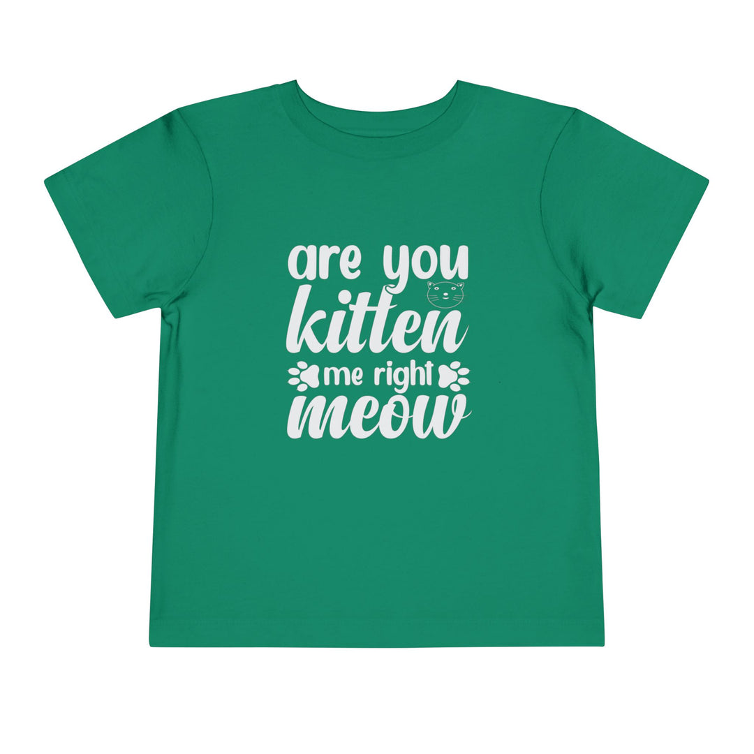 Kitten Me Right Meow Toddler Tee