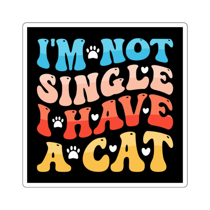 Not Single I Have A Cat Square Sticker