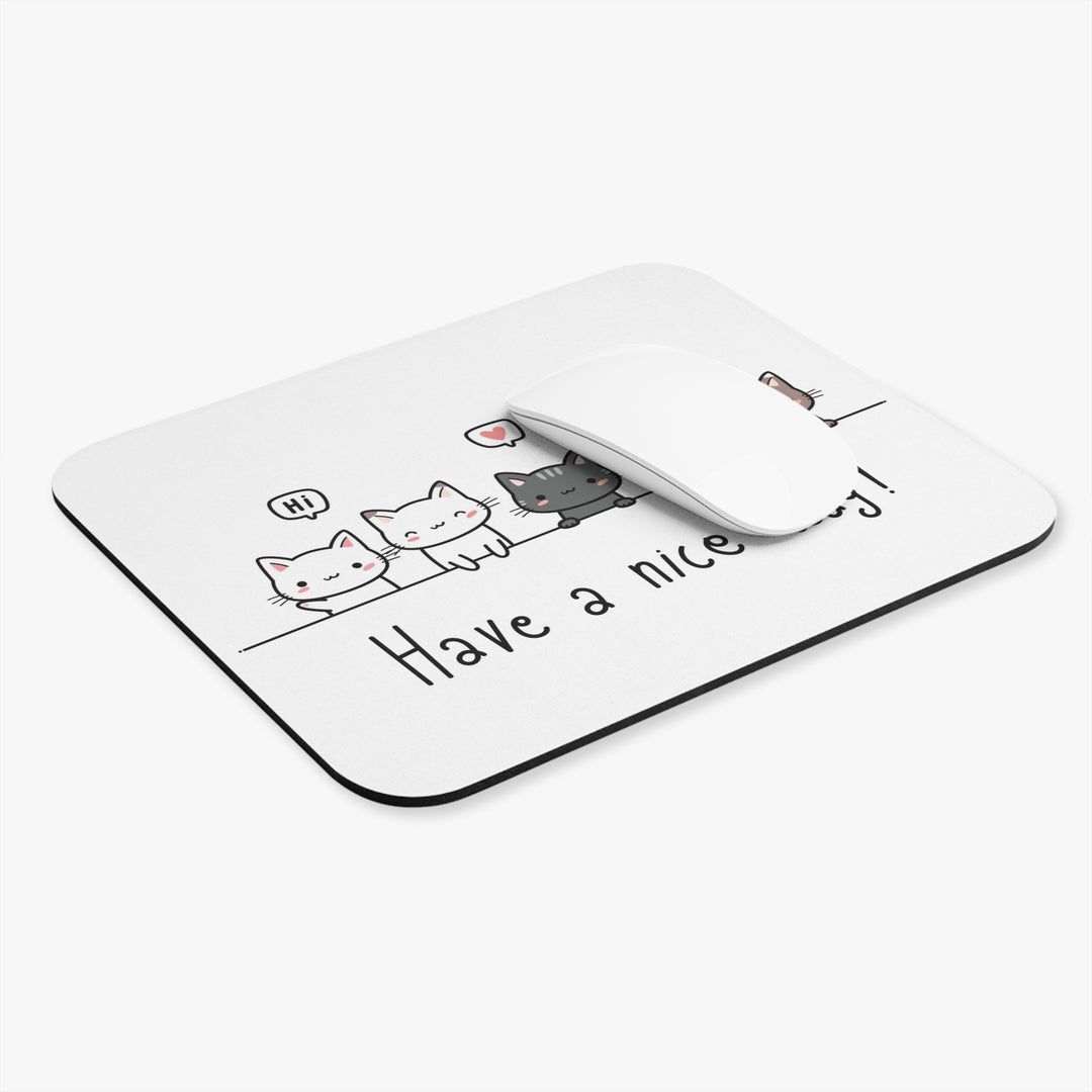 Have A Nice Day Mouse Pad