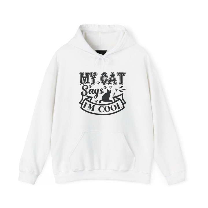 My Cat Says I'm Cool Hooded Sweatshirt