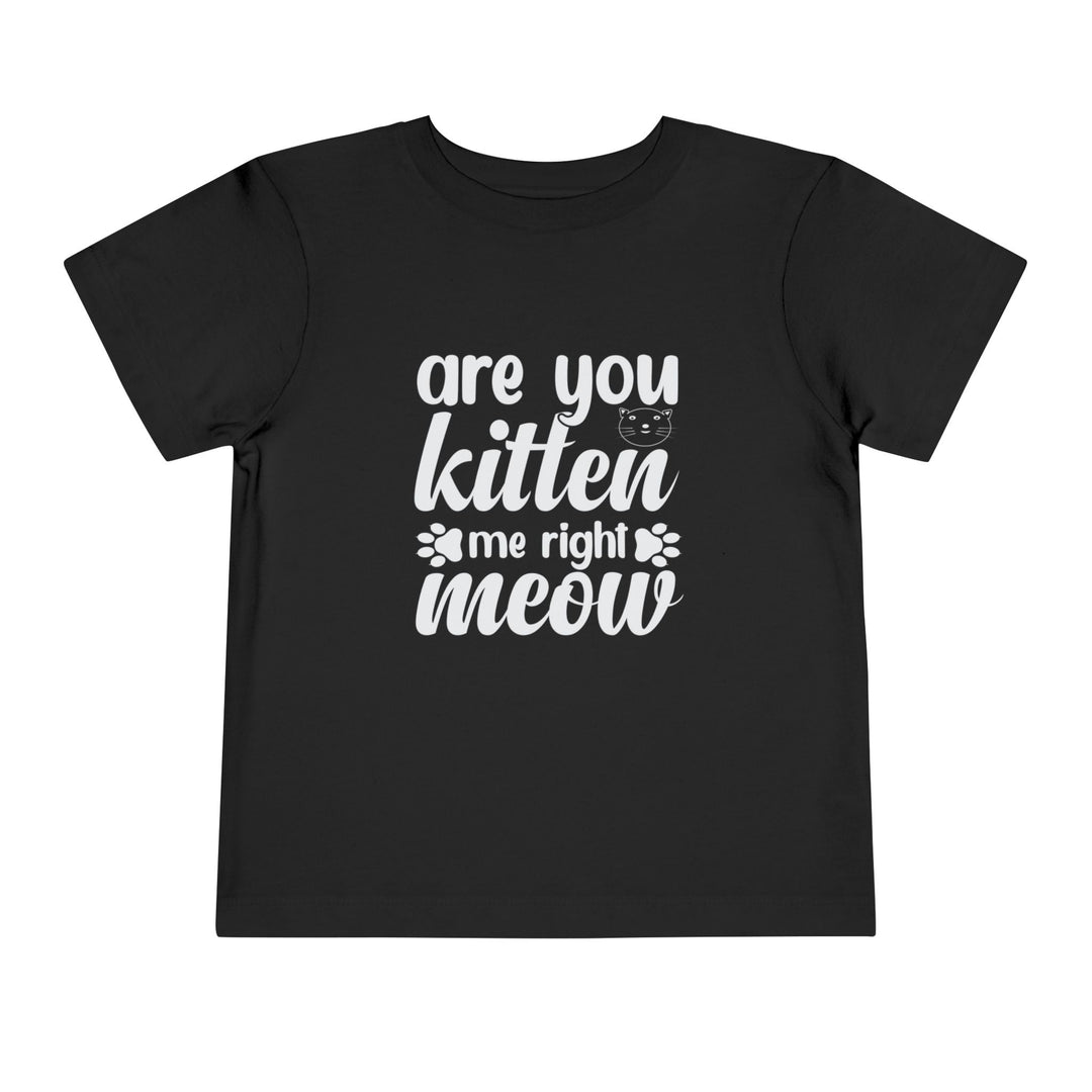 Kitten Me Right Meow Toddler Tee