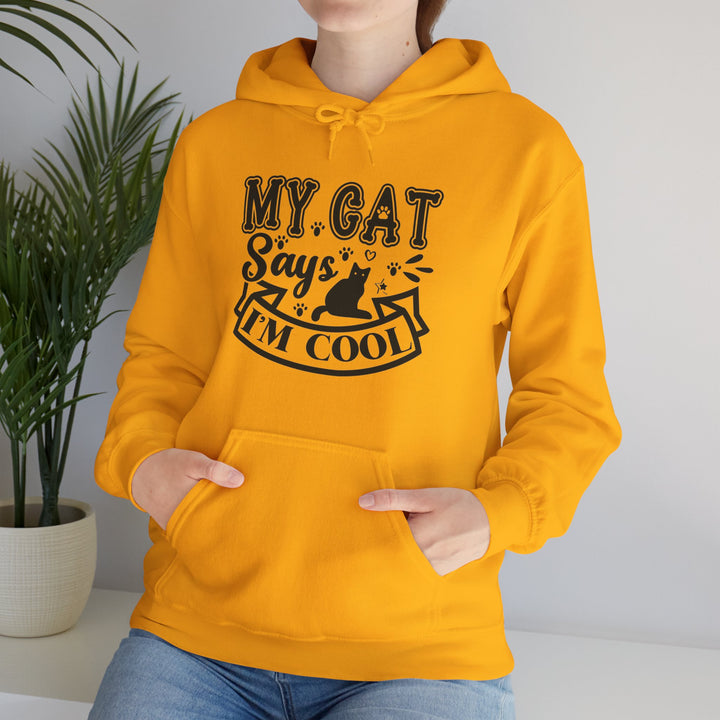My Cat Says I'm Cool Hooded Sweatshirt