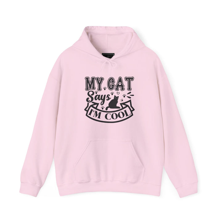 My Cat Says I'm Cool Hooded Sweatshirt
