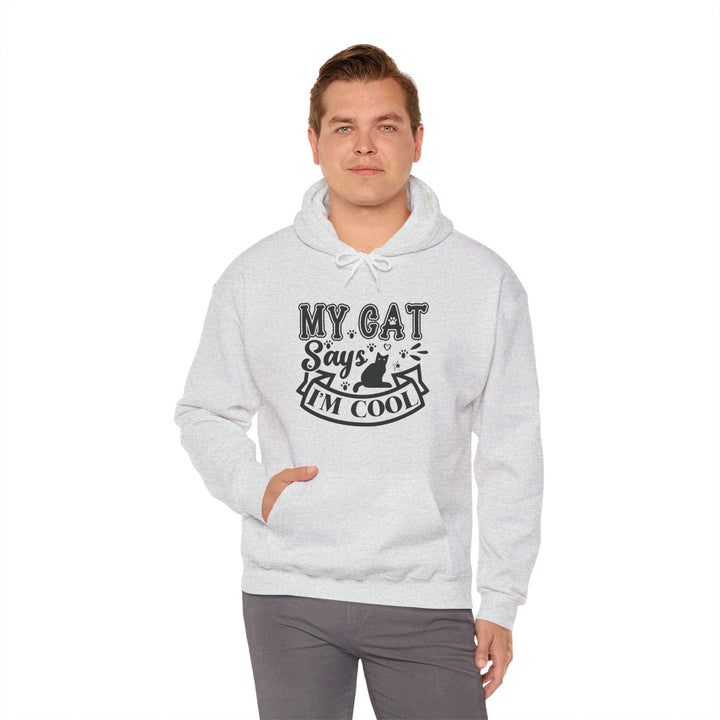 My Cat Says I'm Cool Hooded Sweatshirt