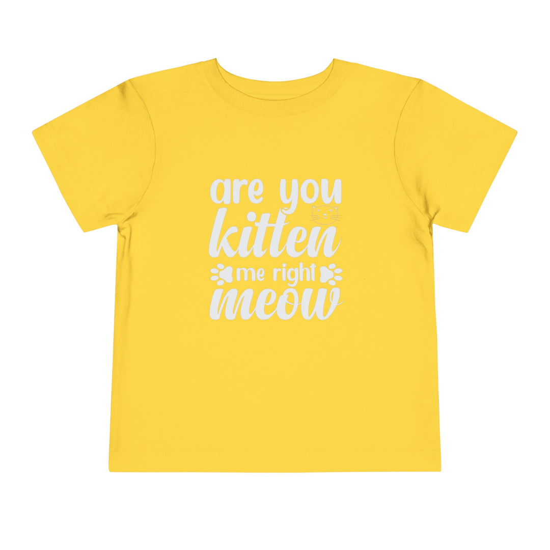 Kitten Me Right Meow Toddler Tee - Happy Little Kitty