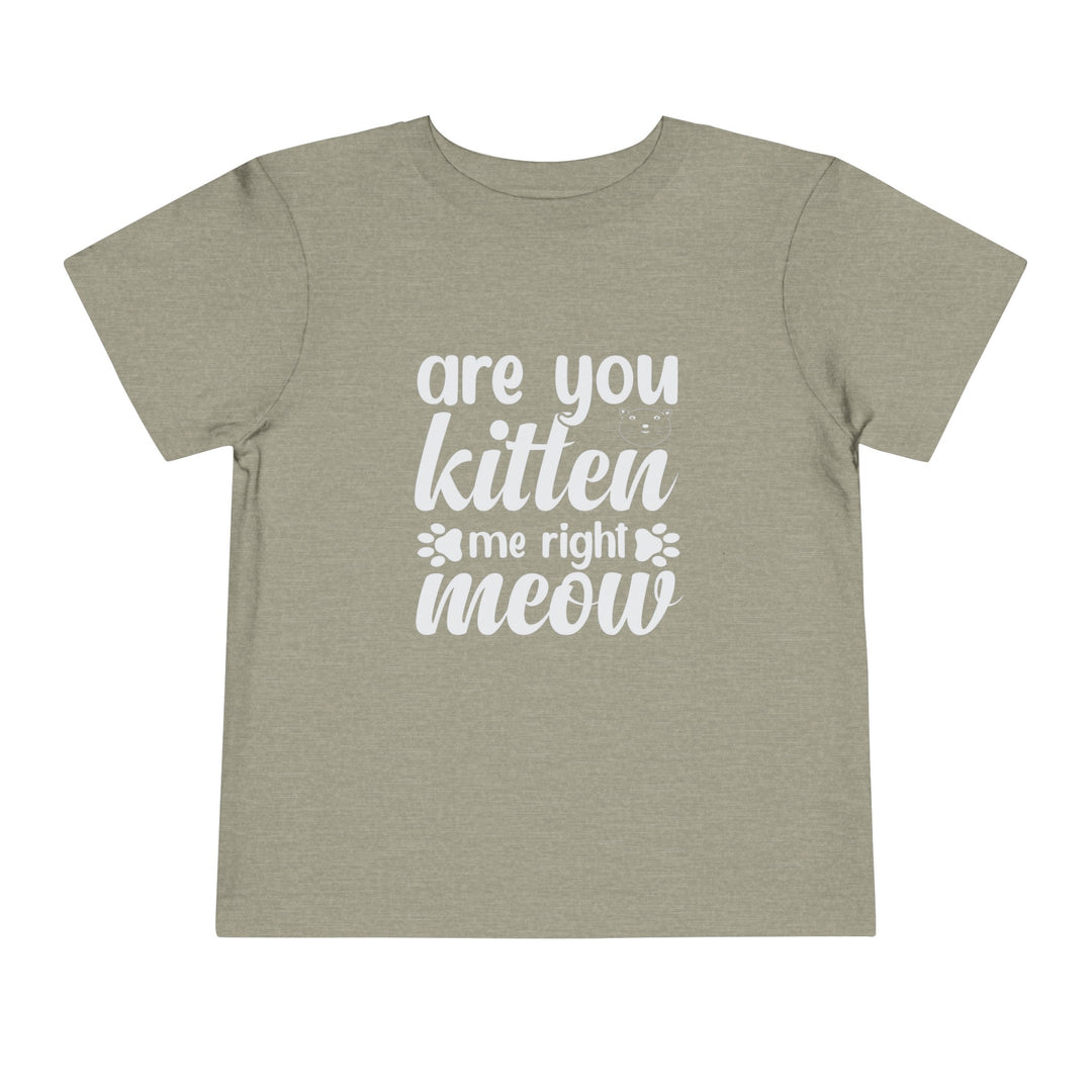Kitten Me Right Meow Toddler Tee - Happy Little Kitty