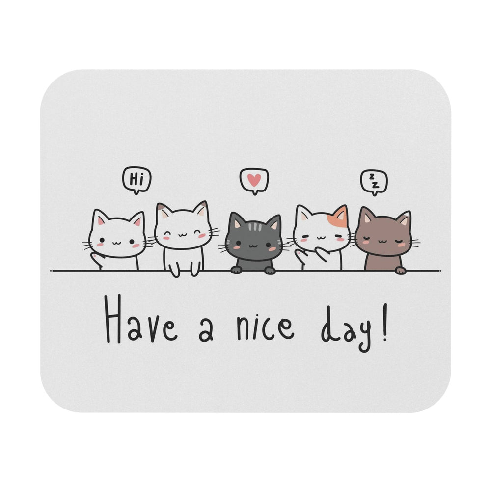 Have A Nice Day Mouse Pad- Happy Little Kitty