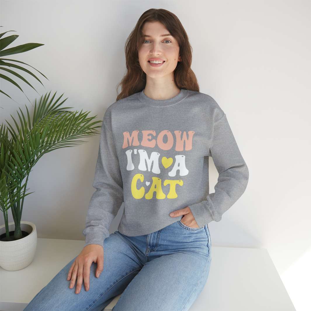 Meow I'm A Cat Crewneck Sweatshirt- Happy Little Kitty